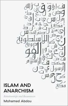 Islam and Anarchism. Relationships and Resonances, Paperback/Mohamed Abdou