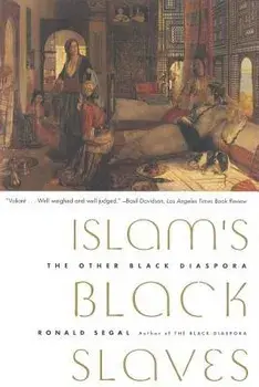 Islam's Black Slaves: The Other Black Diaspora, Paperback/Ronald Segal