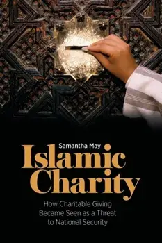 Islamic Charity. How Charitable Giving Became Seen as a Threat to National Security, Paperback/***