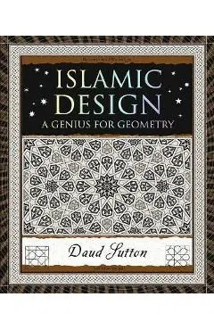 Islamic Design: A Genius for Geometry - Daud Sutton