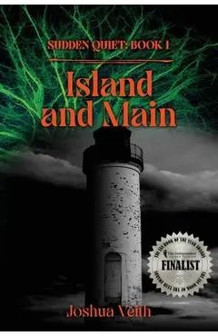 Island and Main: The Sudden Quiet: Book I - Joshua Veith