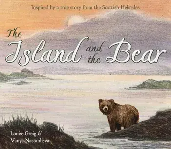 Island and the Bear, Paperback/Louise Greig