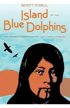 Island of the Blue Dolphins - Sara L. Schwebel