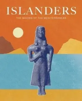Islanders. The Making of the Mediterranean, Paperback/***