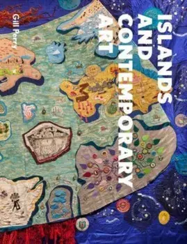 Islands and Contemporary Art, Hardback/Gill Perry