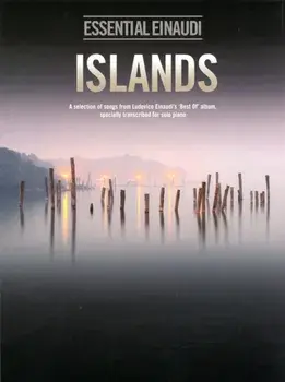Islands - Essential Einaudi. A Selection of Songs from Ludovico Einaudi's "Best of" Album, Transcribed for Solo Piano/***