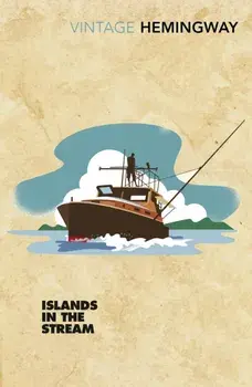 Islands in the Stream, Paperback/Ernest Hemingway