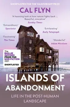 Islands of Abandonment. Life in the Post-Human Landscape, Paperback/Cal Flyn
