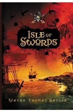 Isle of Swords - Wayne Thomas Batson