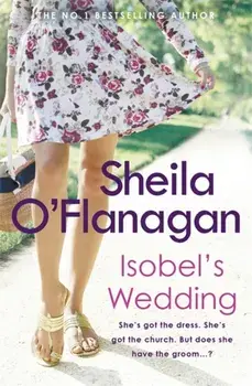 Isobel's Wedding. A bride-to-be's worst nightmare..., Paperback/Sheila O'Flanagan