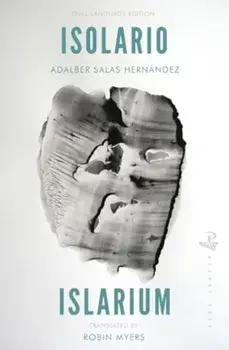 Isolario/Islarium. translated from Spanish by Robin Myers, Paperback/Adalber Salas Hernandez