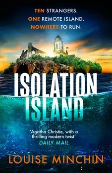 Isolation Island. The addictive debut thriller from award-winning broadcaster Louise Minchin, Paperback/Louise Minchin