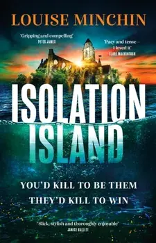 Isolation Island. The addictive debut thriller from award-winning broadcaster Louise Minchin, Hardback/Louise Minchin