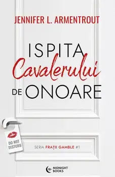 Ispita cavalerului de onoare. Seria Fratii Gamble. Volumul 1/Jennifer L. Armentrout
