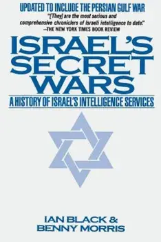 Israel's Secret Wars: A History of Israel's Intelligence Services, Paperback/Ian Black