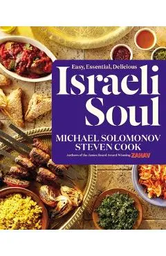 Israeli Soul: Easy, Essential, Delicious - Michael Solomonov