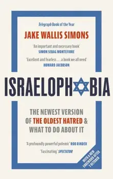 Israelophobia. The Newest Version of the Oldest Hatred and What To Do About It, Paperback/Jake Wallis Simons