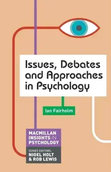 Issues, Debates and Approaches in Psychology, Paperback/Ian Fairholm