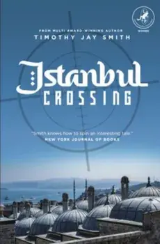 Istanbul Crossing, Paperback/Timothy. Jay Smith