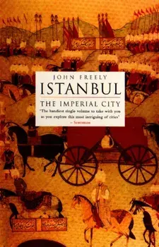Istanbul. The Imperial City, Paperback/John Freely