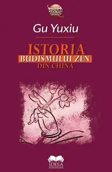 Istoria Budismului Zen din China/Gu Yuxiu