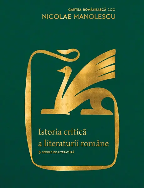 Istoria critică a literaturii române. Ediția a II-a, revăzută și adăugită - Nicolae Manolescu