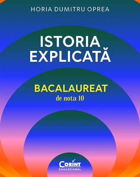 Istoria explicată. Bacalaureat de nota 10