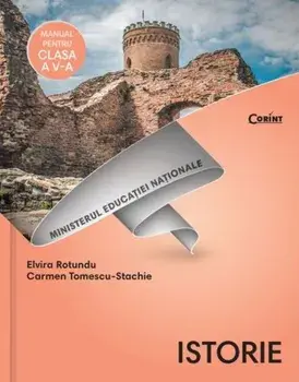 Istorie. Manual pentru clasa a V-a/Elvira Rotundu, Carmen Tomescu-Stachie