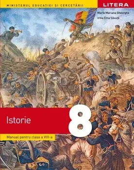 Istorie. Manual pentru clasa a VIII-a/Maria Mariana Gheorghe, Irina Ema Savuta