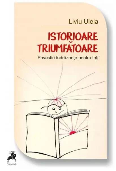 Istorioare triumfatoare | Liviu Uleia
