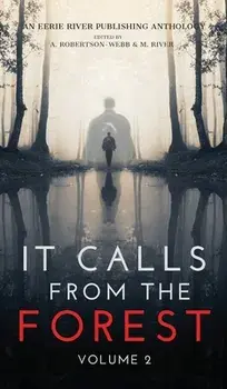 It Calls From The Forest: Volume Two - More Terrifying Tales From The Woods, Hardcover/Kimberly Rei