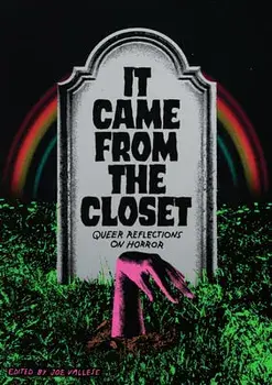 It Came from the Closet: Queer Reflections on Horror, Paperback/Joe Vallese