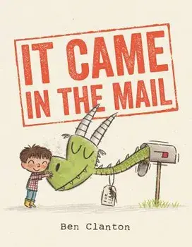 It Came in the Mail, Paperback/Ben Clanton