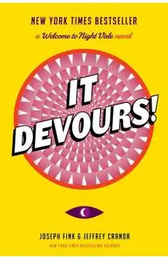 It Devours!: A Welcome to Night Vale Novel - Joseph Fink