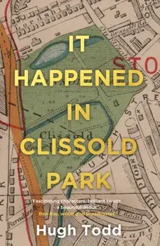 It Happened in Clissold Park, Paperback/Hugh Todd