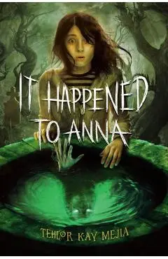 It Happened to Anna - Tehlor Kay Mejia