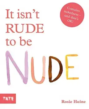 It isn't Rude to be Nude, Hardback/***