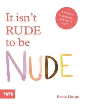 It Isn't Rude to Be Nude, Paperback/Rosie Haine