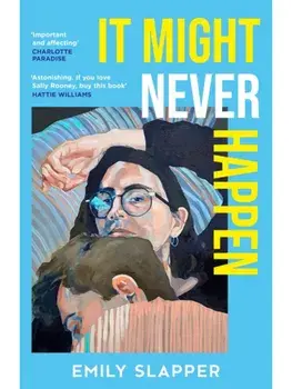 It Might Never Happen, Hardback/Emily Slapper