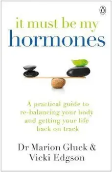 It Must Be My Hormones, Hardcover/Marion Edgson