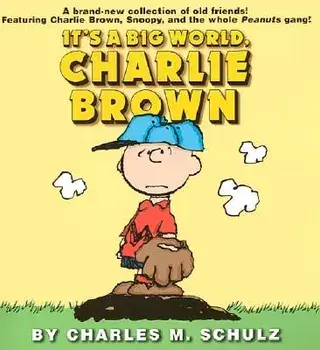 It's a Big World, Charlie Brown, Paperback/Charles M. Schulz