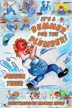 It's a Bummer for the Plumber!, Paperback/Joshua Tiner