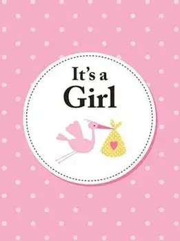 It's a Girl: The Perfect Gift for Parents of a Newborn Baby Daughter, Hardcover/Summersdale