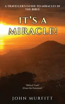 It's a Miracle!. A Traveller's Guide to Miracles in the Bible, Paperback/John Murfitt