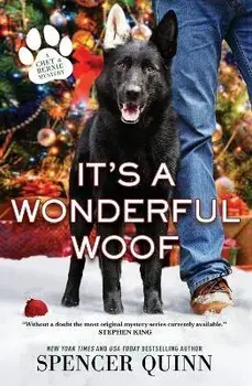 It's a Wonderful Woof: A Chet & Bernie Mystery, Paperback/Spencer Quinn