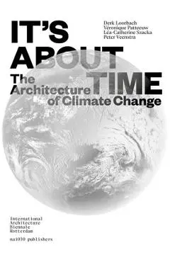 It's about Time: The Architecture of Climate Change - Derk Loorbach