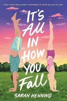 It's All in How You Fall, Paperback/Sarah Henning