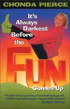 It's Always Darkest Before the Fun Comes Up, Paperback/Chonda Pierce