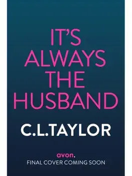 It's Always the Husband, Paperback/C.L. Taylor