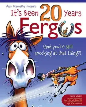 It's Been 20 Years, Fergus: ...and You're Still Spooking at That Thing?!, Paperback/Jean Abernethy